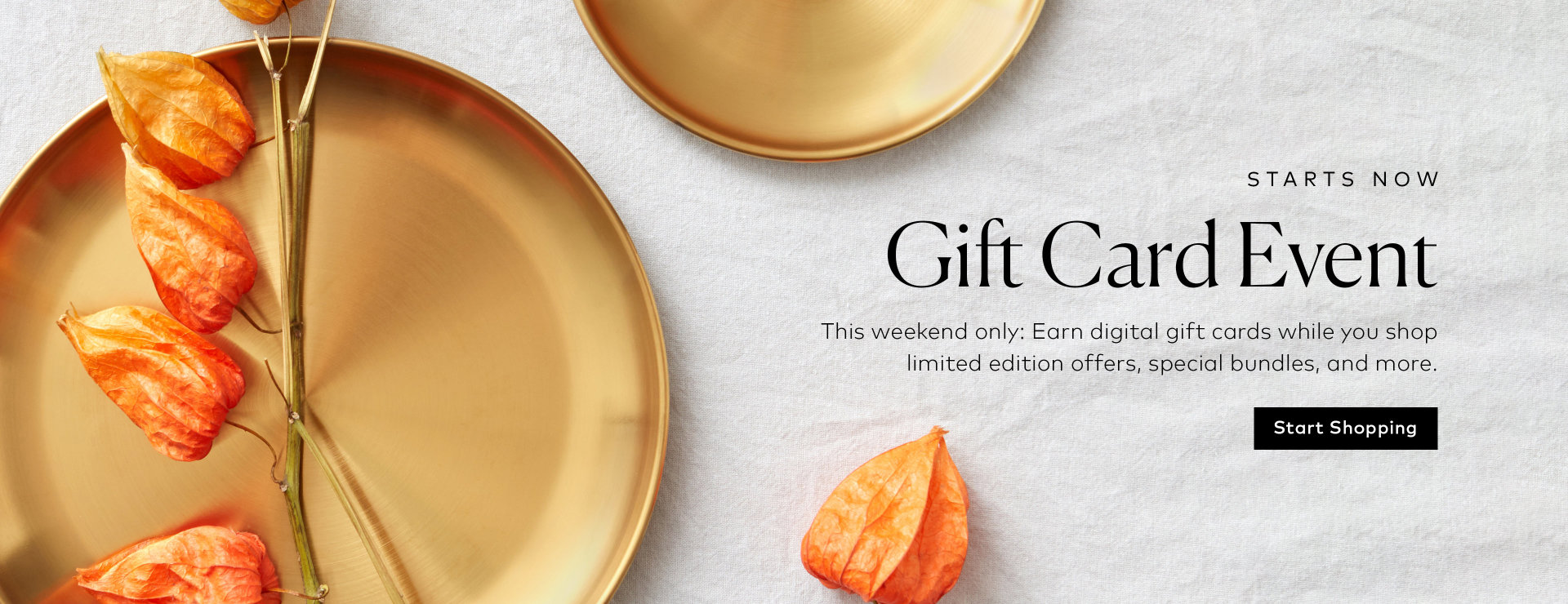 The gift card event is here! The more you shop, the more you'll save.