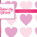 Valentine's Day Gift Guide
