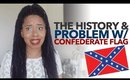 A Brief History & Problem with the Confederate Flag