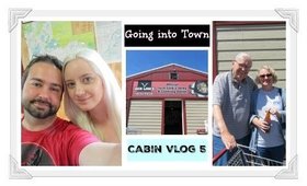 Going into Town Cabin  Vlog 5