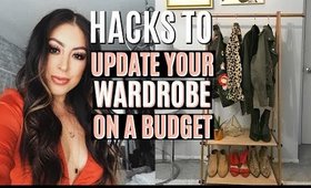 HACKS TO UPDATE YOUR WARDROBE ON A BUDGET