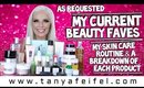 As Requested | Current Beauty Faves | My Skin Care Routine | Breakdown of Everything | Tanya Feifel