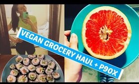 VEGAN GROCERY HAUL + P90X