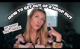 How To Get Out Of A Hoop Rut!
