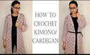 How to Crochet Kimono Cardigan