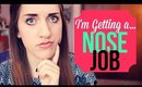 I'm Getting a Nose Job?! | Let's Talk
