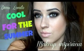 Makeup inšpirácia: DEMI LOVATO COOL FOR THE SUMMER