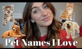 Pet Names I LOVE!