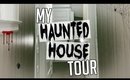 MY HAUNTED HOUSE TOUR