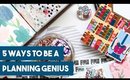 5 Ways to Be a Planning Genius