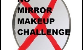 NO MIRROR MAKEUP CHALLENGE!!!!