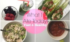 What I Ate Today | Fast & Healthy Meals