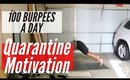 DAY 39 OF QUARANTINE - 100 BURPEES A DAY!