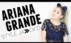 ARIANA GRANDE | Style Jaaack'd