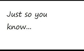 Just so you know...