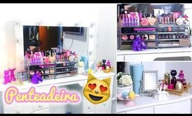 Tour Pela Penteadeira! Dicas de organização e decoração