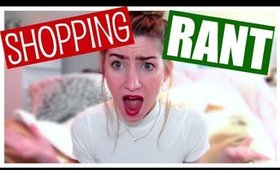 SHOPPING RANT