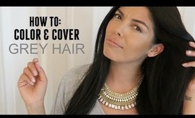 HOW TO: COLOR & COVER GREY HAIR AT HOME