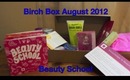 Whats in my Birch Box August 2012: Beauty School