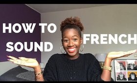 How To Sound French? | Speak French like a Native