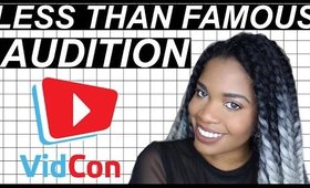 LESS THAN FAMOUS AUDITION | VIDCON 2017