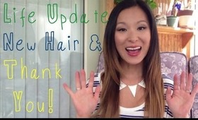 Life Update, New Hair & Thank You!