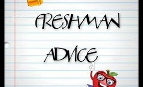 FRESHMAN ADVICE! -surviving high school-