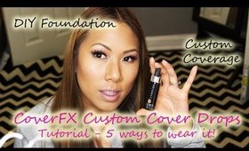 DIY Foundation:  CoverFX Custom Cover Drops Tutorial - 5 Ways to Wear Them!