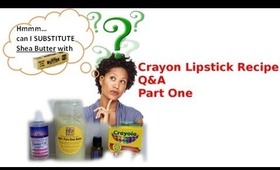 Crayon Lipstick Recipe FAQ  Pt 1