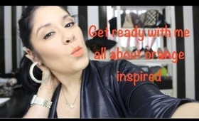 GET READY WITH ME - ALL ABOUT ORANGE INSPIRED