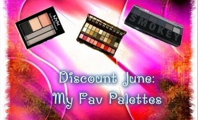 Discount June: MY FAV PALETTE!!