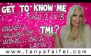 TMI | Get To Know Me | Part 2 | "Singing" & "Rapping" Included lol | Tanya Feifel-Rhodes