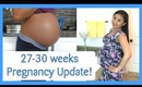 27-30 Week Pregnancy Update! Lots of TMI!