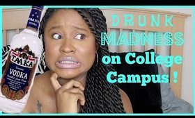 STORYTIME | DRUNK MADNESS ON CAMPUS !
