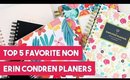 Top 5 Favorite Non Erin Condren Planners