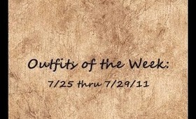 Outfits of the Week: 7/25 thru 7/29/11