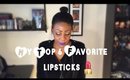 MY Top 6 Favorite Lipsticks