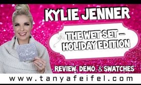 Kylie Cosmetics The Holiday Collection Wet Set | Review, Demo, & Swatches | Tanya Feifel-Rhodes