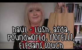 Haul - LUSH, ASDA, Poundworld, Fiorelli, Elegant Touch