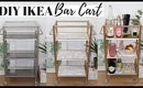 DIY BAR CART IKEA HACKS | Ep 5 - Super Easy and Affordable!