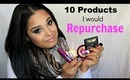 10 Products I Would Repurchase Tag
