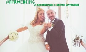 || WEDDING || vi racconto il mio matrimonio (e come l'abbiamo organizzato da soli!)