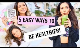 5 REAL WAYS TO BE HEALTHY! | Bethany Mota