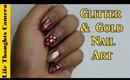 Glitter And Gold Nail Art tutorial - Ep 130 | Life Thoughts Camera