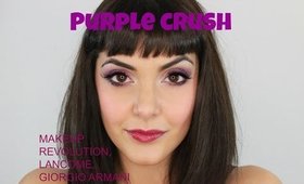 Purple Crush Makeup Tutorial- MAKE REVOLUTION, LANCOME, GIORGIO ARMANI
