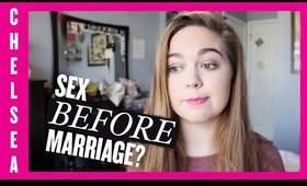 Christian Dating Advice - Should I Have Sex Before Marriage? - Chelsea Crockett