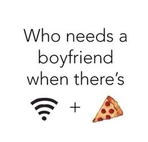 It's true! Who needs a boyfriend. I'm in love with food, tumblr and Instagram.