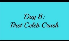 April Challenge Day 8 - First Celeb Crush