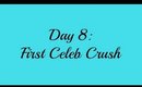 April Challenge Day 8 - First Celeb Crush