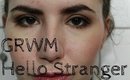 GRWM | Hello Stranger Edition